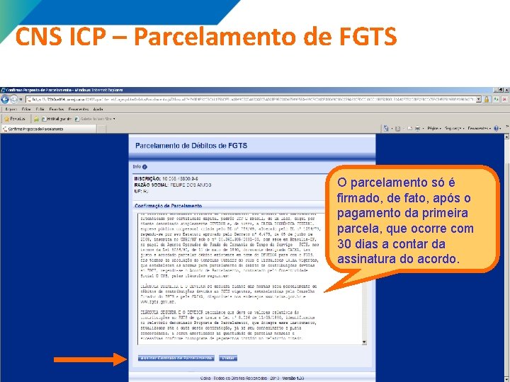 CNS ICP – Parcelamento de FGTS O parcelamento só é firmado, de fato, após