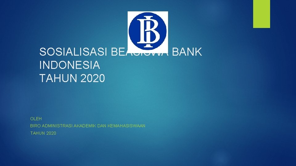 SOSIALISASI BEASISWA BANK INDONESIA TAHUN 2020 OLEH BIRO ADMINISTRASI AKADEMIK DAN KEMAHASISWAAN TAHUN 2020