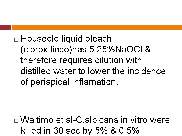  Houseold liquid bleach (clorox, linco)has 5. 25%Na. OCl & therefore requires dilution with