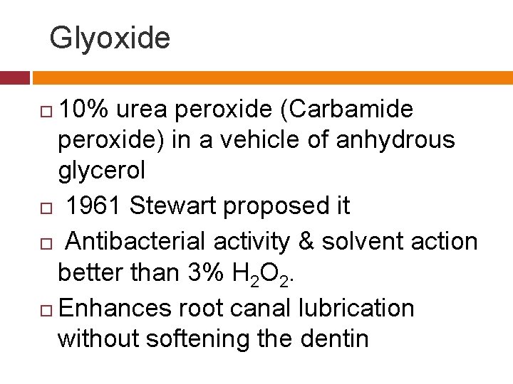 Glyoxide 10% urea peroxide (Carbamide peroxide) in a vehicle of anhydrous glycerol 1961 Stewart