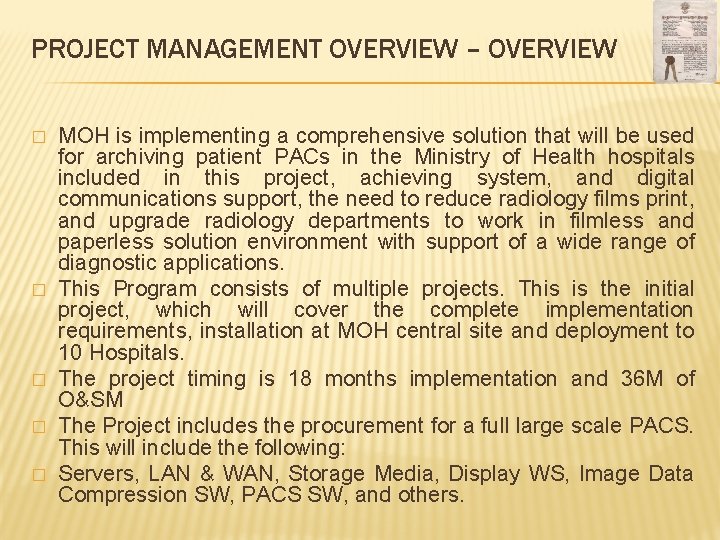 PROJECT MANAGEMENT OVERVIEW – OVERVIEW � � � MOH is implementing a comprehensive solution