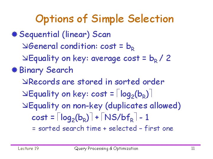 Options of Simple Selection ® Sequential (linear) Scan æGeneral condition: cost = b. R