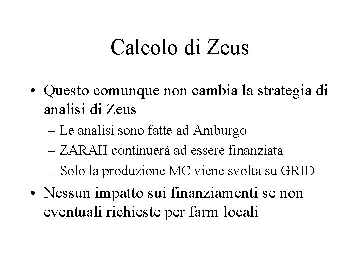 Calcolo di Zeus • Questo comunque non cambia la strategia di analisi di Zeus