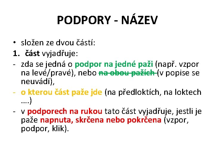 PODPORY - NÁZEV • složen ze dvou částí: 1. část vyjadřuje: - zda se