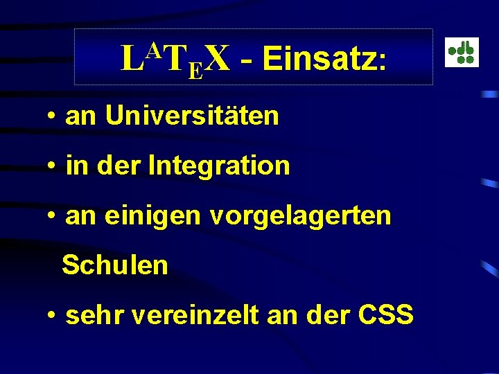 A L T EX - Einsatz: • an Universitäten • in der Integration •