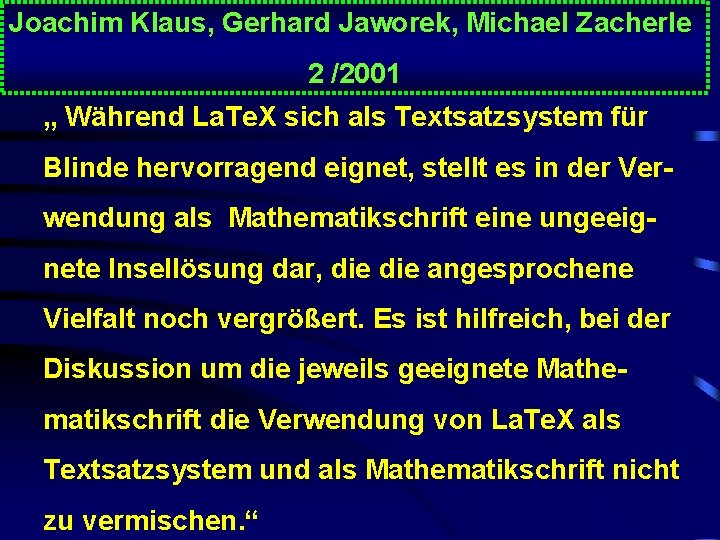 Joachim Klaus, Gerhard Jaworek, Michael Zacherle 2 /2001 „ Während La. Te. X sich