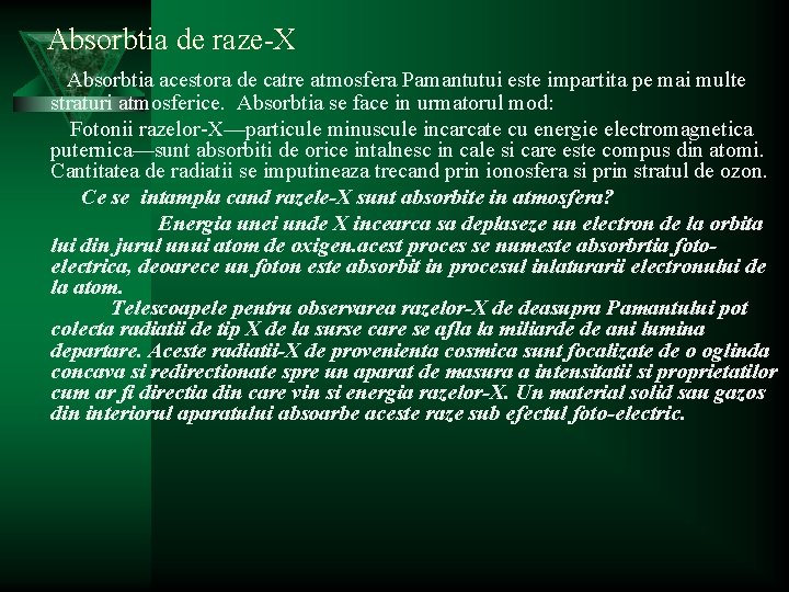 Absorbtia de raze-X Absorbtia acestora de catre atmosfera Pamantutui este impartita pe mai multe