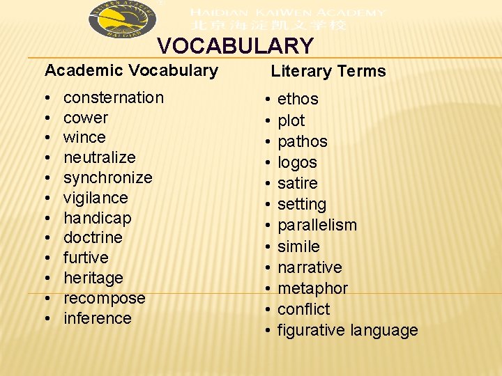 VOCABULARY Academic Vocabulary • • • consternation cower wince neutralize synchronize vigilance handicap doctrine