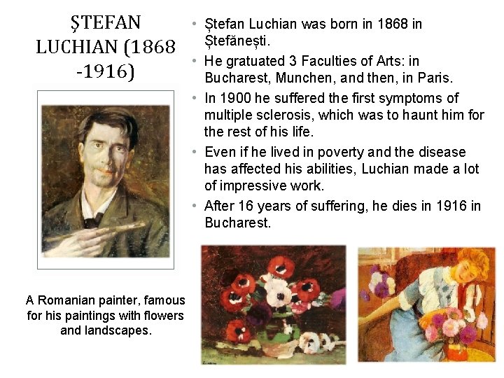 ȘTEFAN LUCHIAN (1868 -1916) A Romanian painter, famous for his paintings with flowers and