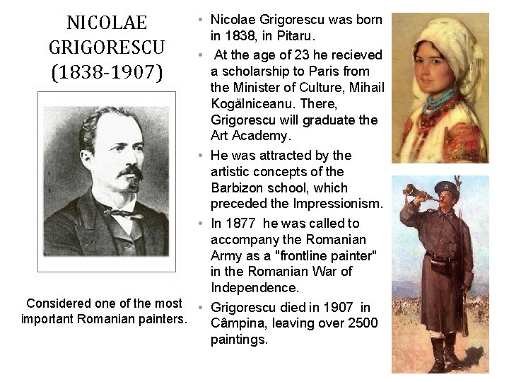 NICOLAE GRIGORESCU (1838 -1907) • Nicolae Grigorescu was born in 1838, in Pitaru. •
