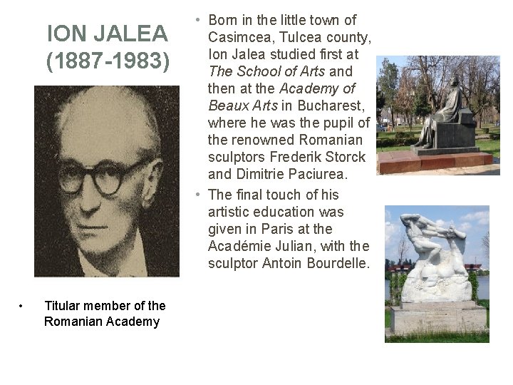 ION JALEA (1887 -1983) • Titular member of the Romanian Academy • Born in