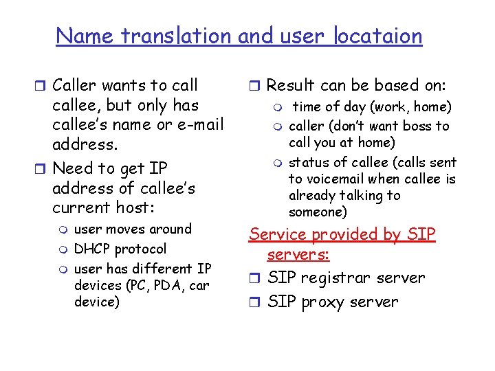 Name translation and user locataion r Caller wants to callee, but only has callee’s