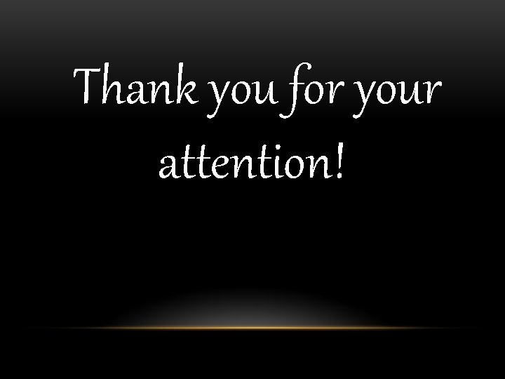 Thank you for your attention! 