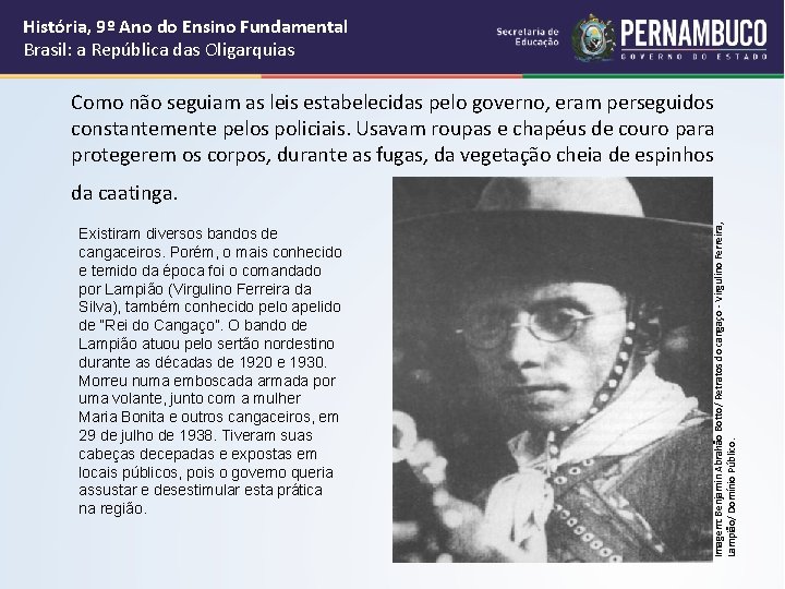 História, 9º Ano do Ensino Fundamental Brasil: a República das Oligarquias Como não seguiam