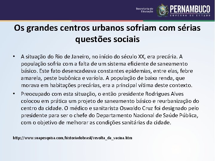 Os grandes centros urbanos sofriam com sérias questões sociais • A situação do Rio