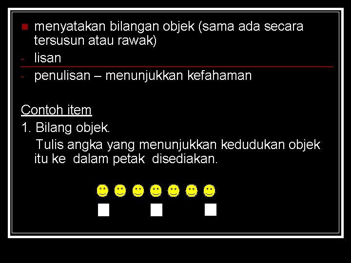 n - menyatakan bilangan objek (sama ada secara tersusun atau rawak) lisan penulisan –