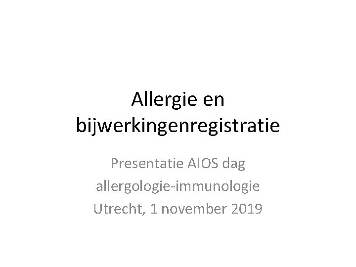 Allergie en bijwerkingenregistratie Presentatie AIOS dag