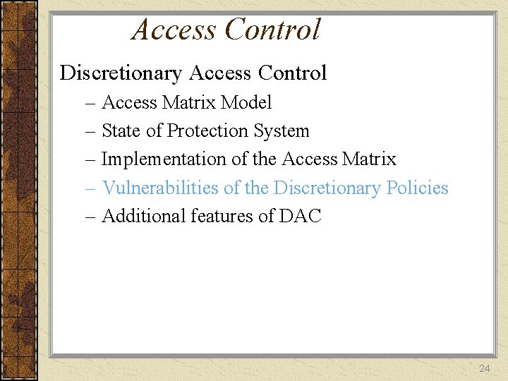 Access Control Discretionary Access Control – Access Matrix Model – State of Protection System