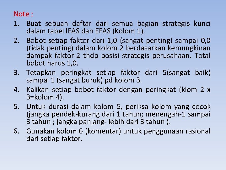 Note : 1. Buat sebuah daftar dari semua bagian strategis kunci dalam tabel IFAS