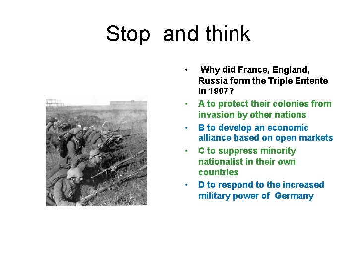 Stop and think • • • Why did France, England, Russia form the Triple