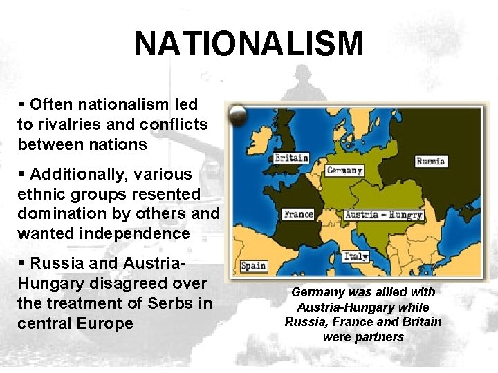 NATIONALISM § Often nationalism led to rivalries and conflicts between nations § Additionally, various