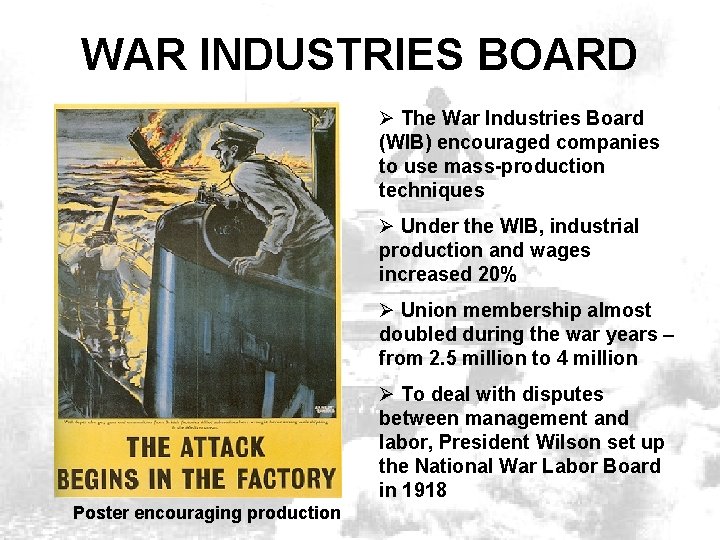 WAR INDUSTRIES BOARD Ø The War Industries Board (WIB) encouraged companies to use mass-production