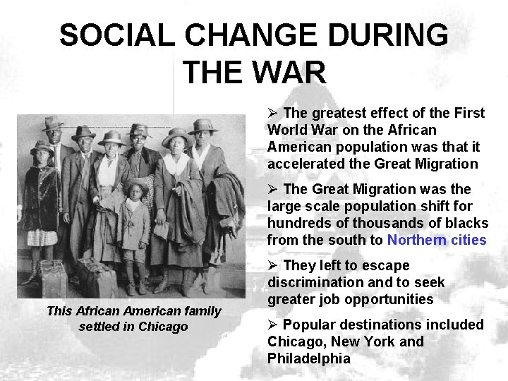 SOCIAL CHANGE DURING THE WAR Ø The greatest effect of the First World War