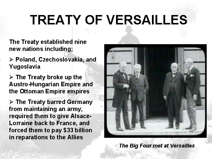 TREATY OF VERSAILLES The Treaty established nine new nations including; Ø Poland, Czechoslovakia, and