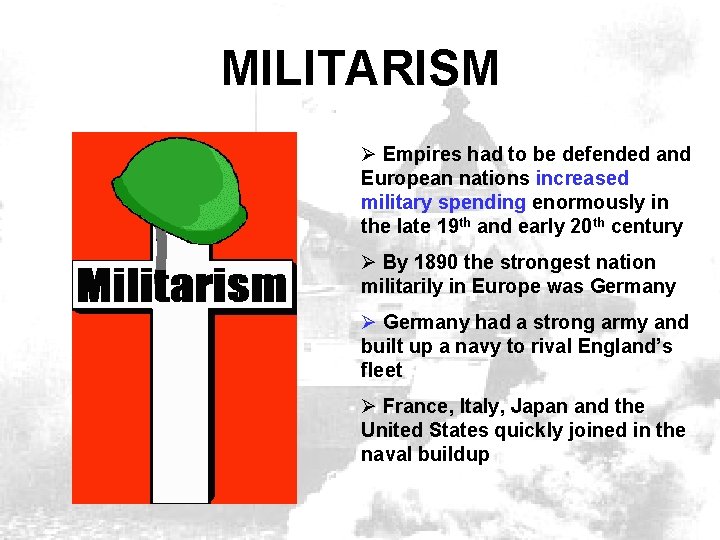 MILITARISM Ø Empires had to be defended and European nations increased military spending enormously