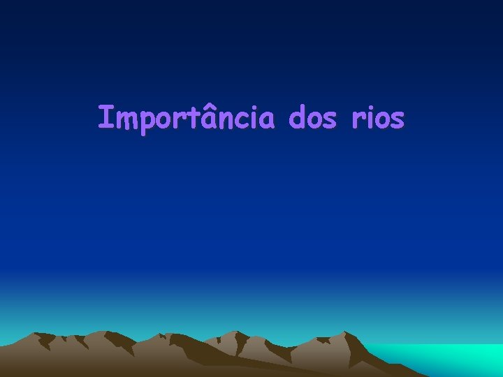 Importância dos rios 