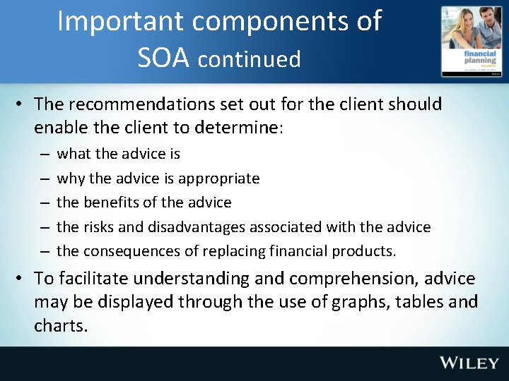 Important components of SOA continued • The recommendations set out for the client should