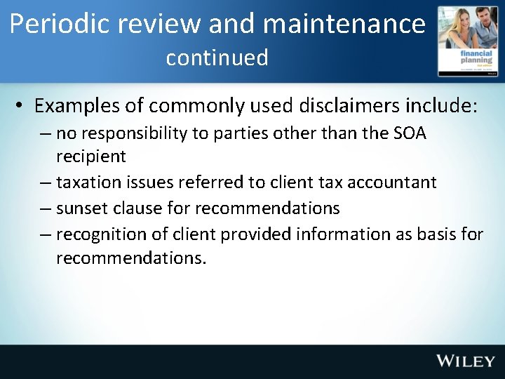 Periodic review and maintenance continued • Examples of commonly used disclaimers include: – no