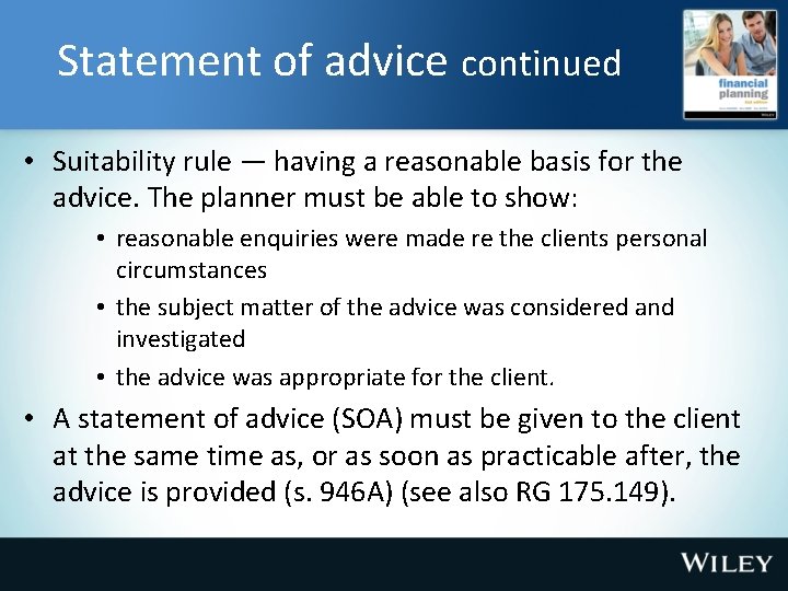 Statement of advice continued • Suitability rule — having a reasonable basis for the