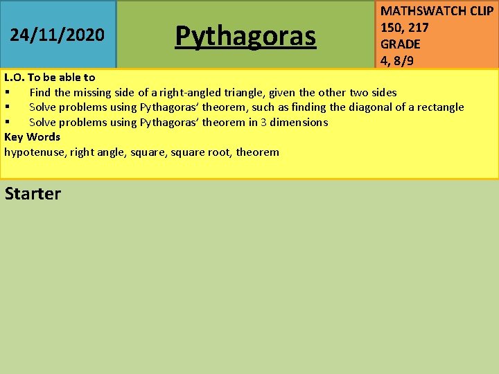 24/11/2020 Pythagoras MATHSWATCH CLIP 150, 217 GRADE 4, 8/9 L. O. To be able