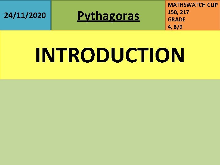 24/11/2020 Pythagoras MATHSWATCH CLIP 150, 217 GRADE 4, 8/9 INTRODUCTION 