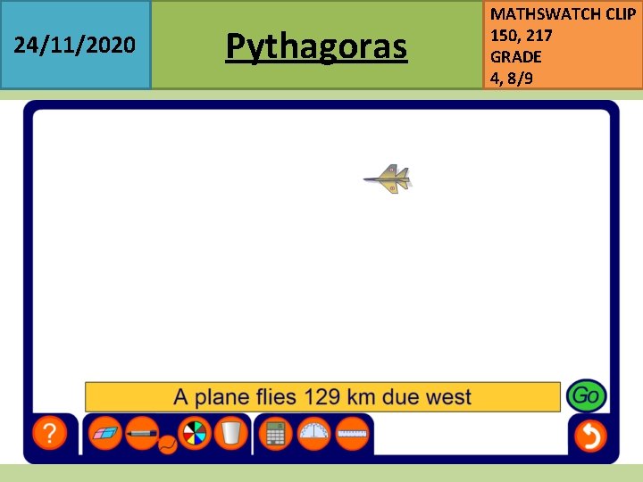 24/11/2020 Pythagoras MATHSWATCH CLIP 150, 217 GRADE 4, 8/9 