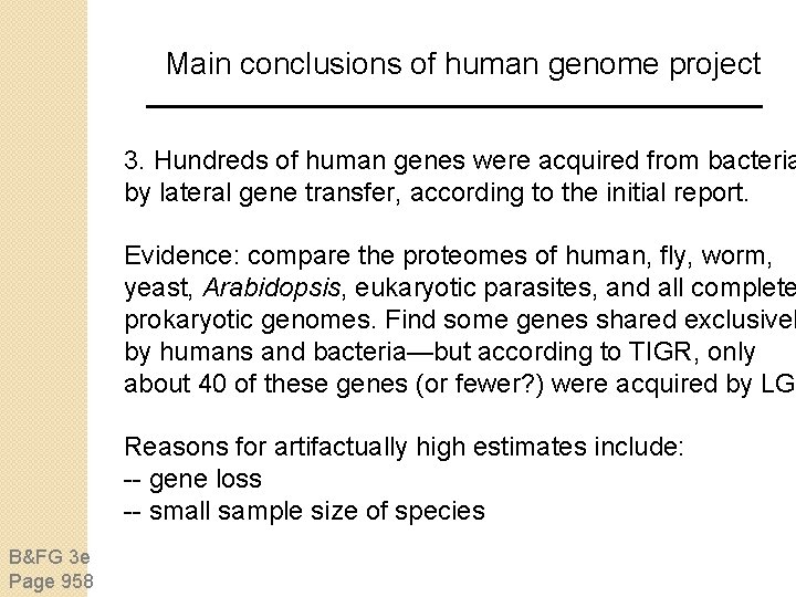 Main conclusions of human genome project 3. Hundreds of human genes were acquired from Main conclusions of human genome project 3. Hundreds of human genes were acquired from