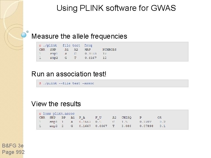 Using PLINK software for GWAS Measure the allele frequencies Run an association test! View Using PLINK software for GWAS Measure the allele frequencies Run an association test! View