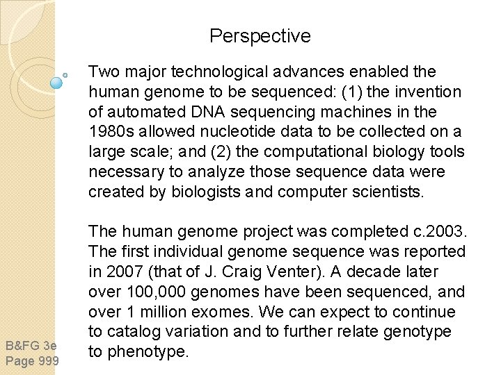 Perspective Two major technological advances enabled the human genome to be sequenced: (1) the Perspective Two major technological advances enabled the human genome to be sequenced: (1) the