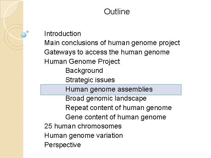 Outline Introduction Main conclusions of human genome project Gateways to access the human genome Outline Introduction Main conclusions of human genome project Gateways to access the human genome