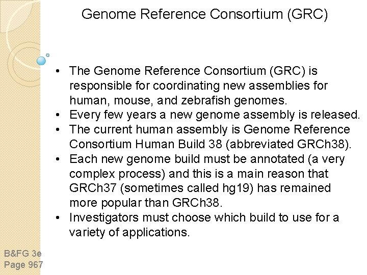 Genome Reference Consortium (GRC) • The Genome Reference Consortium (GRC) is responsible for coordinating Genome Reference Consortium (GRC) • The Genome Reference Consortium (GRC) is responsible for coordinating
