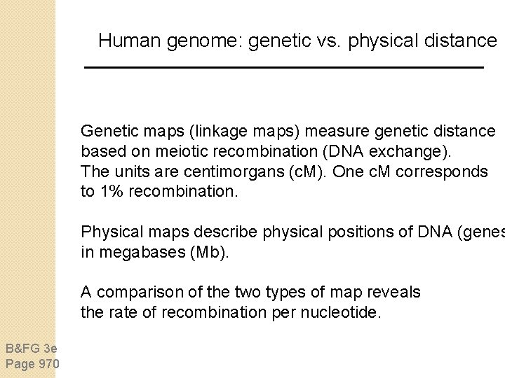 Human genome: genetic vs. physical distance Genetic maps (linkage maps) measure genetic distance based Human genome: genetic vs. physical distance Genetic maps (linkage maps) measure genetic distance based