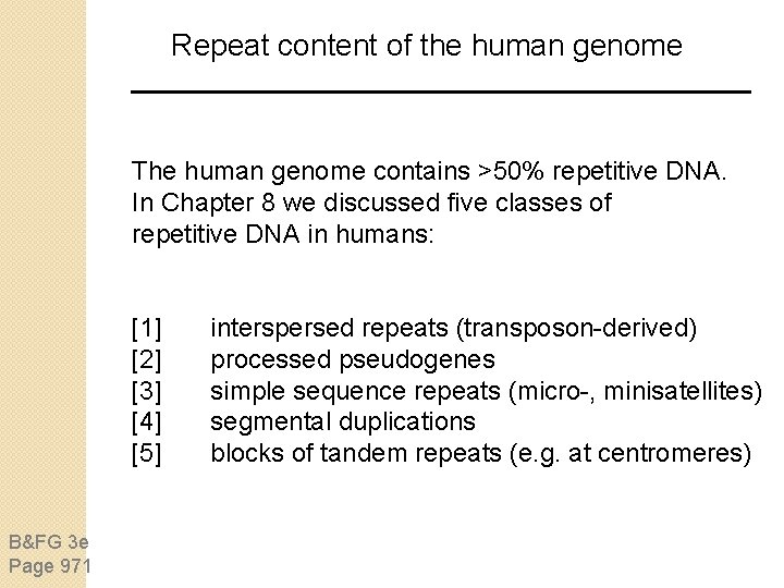 Repeat content of the human genome The human genome contains >50% repetitive DNA. In Repeat content of the human genome The human genome contains >50% repetitive DNA. In
