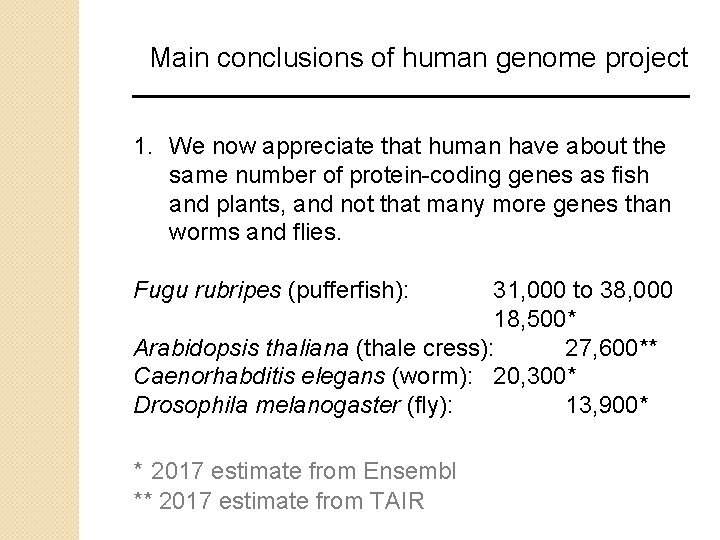 Main conclusions of human genome project 1. We now appreciate that human have about Main conclusions of human genome project 1. We now appreciate that human have about