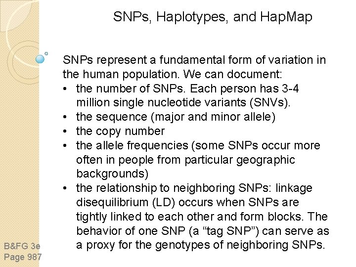 SNPs, Haplotypes, and Hap. Map B&FG 3 e Page 987 SNPs represent a fundamental SNPs, Haplotypes, and Hap. Map B&FG 3 e Page 987 SNPs represent a fundamental
