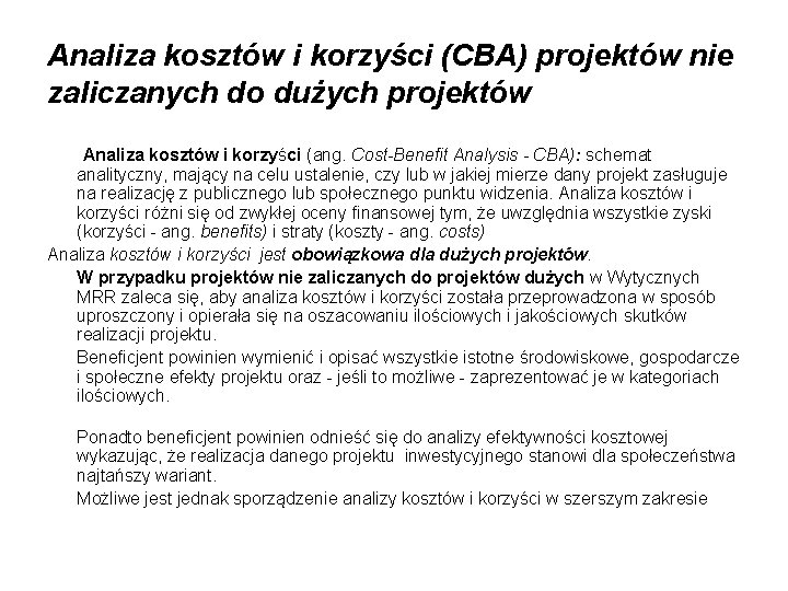 Analiza kosztów i korzyści (CBA) projektów nie zaliczanych do dużych projektów Analiza kosztów i