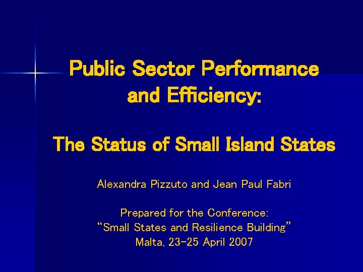Public Sector Performance and Efficiency: The Status of Small Island States Alexandra Pizzuto and