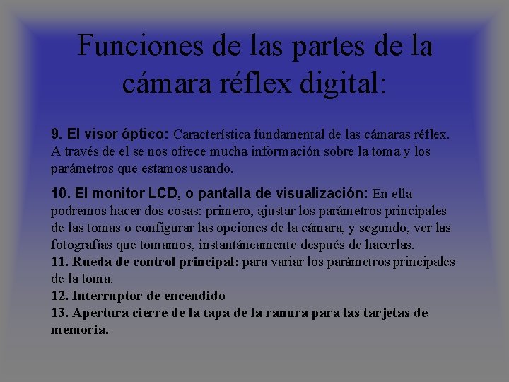 Funciones de las partes de la cámara réflex digital: 9. El visor óptico: Característica