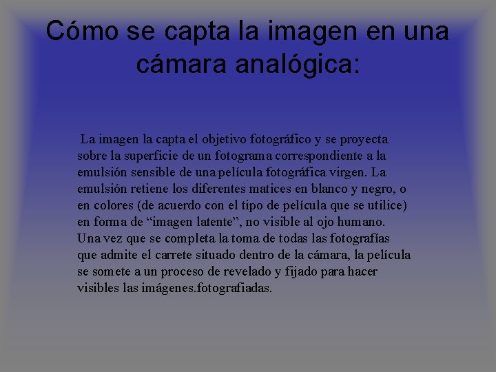 Cómo se capta la imagen en una cámara analógica: La imagen la capta el