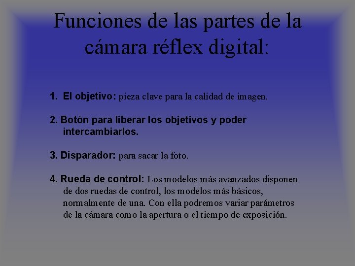 Funciones de las partes de la cámara réflex digital: 1. El objetivo: pieza clave